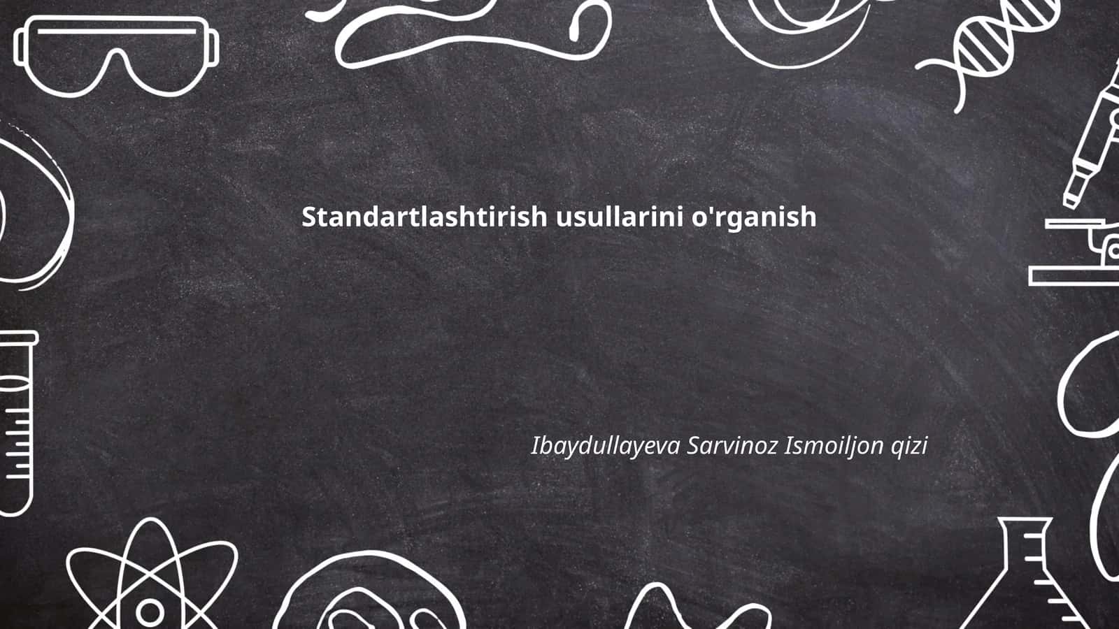 Standartlashtirish usullarini o'rganish