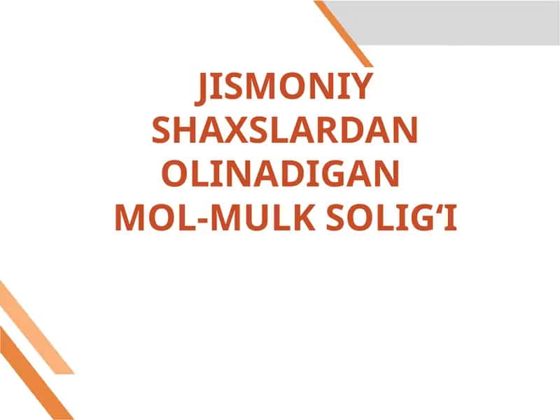 Jismoniy Shaxslardan Olinadigan Mol-Mulk Solig‘i