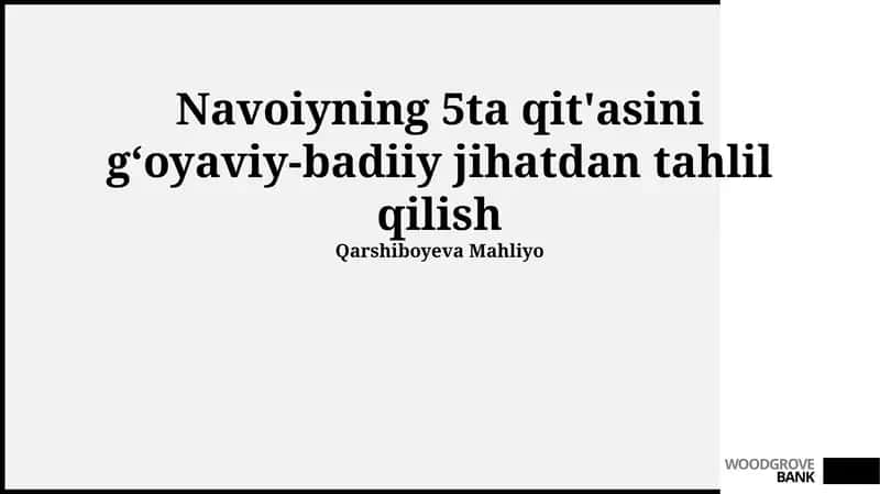Navoiyning 5ta qit'asini gʻoyaviy-badiiy jihatdan tahlil qilish
