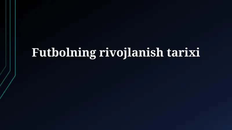 Futbolning rivojlanishi tarixi