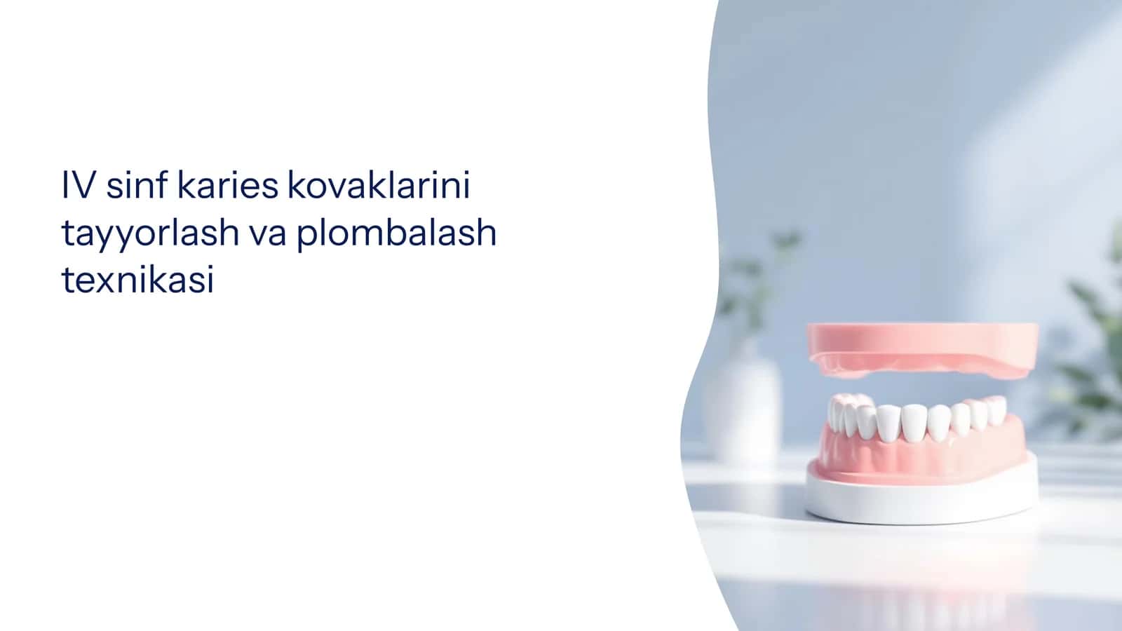 IV sinf karies kovaklarini tayyorlash va plombalash texnikasi