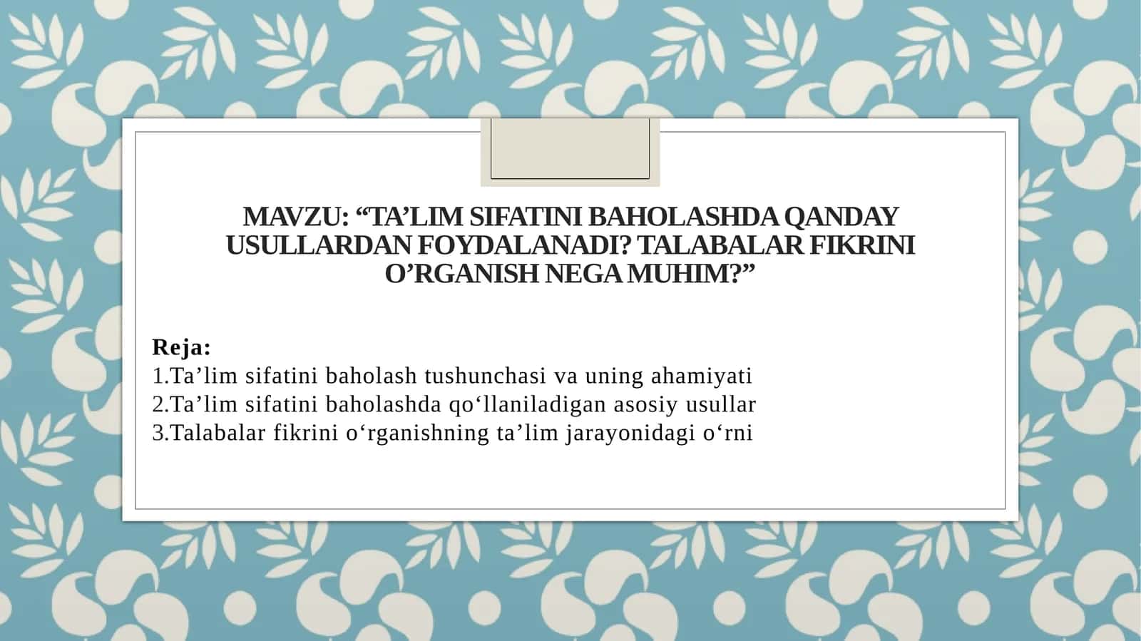 Ta’lim sifatini baholashda qanday usullardan foydalanadi? Talabalar fikrini o’rganish nega muhim?”