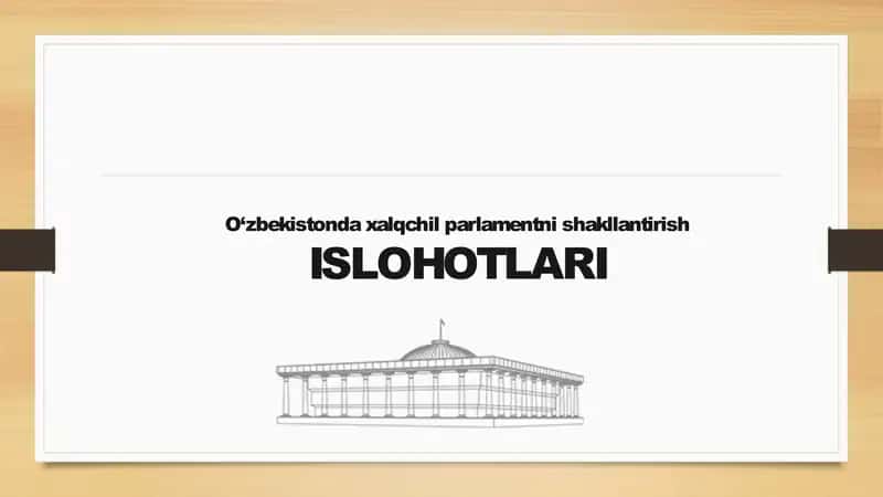O‘zbekistonda xalqchil parlamentni shakllantirish islohotlari
