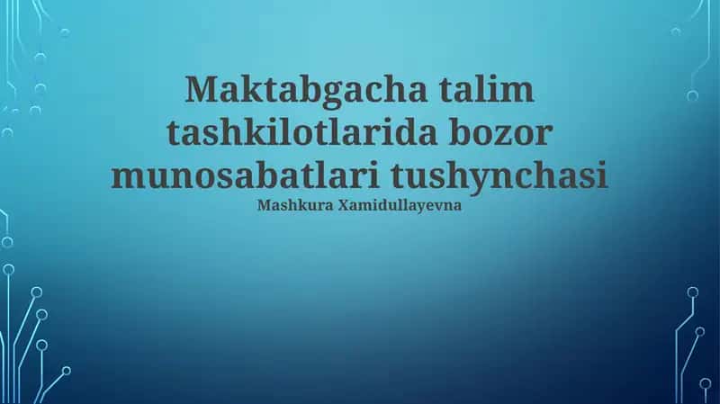 Maktabgacha talim tashkilotlarida bozor munosabatlari tushynchasi