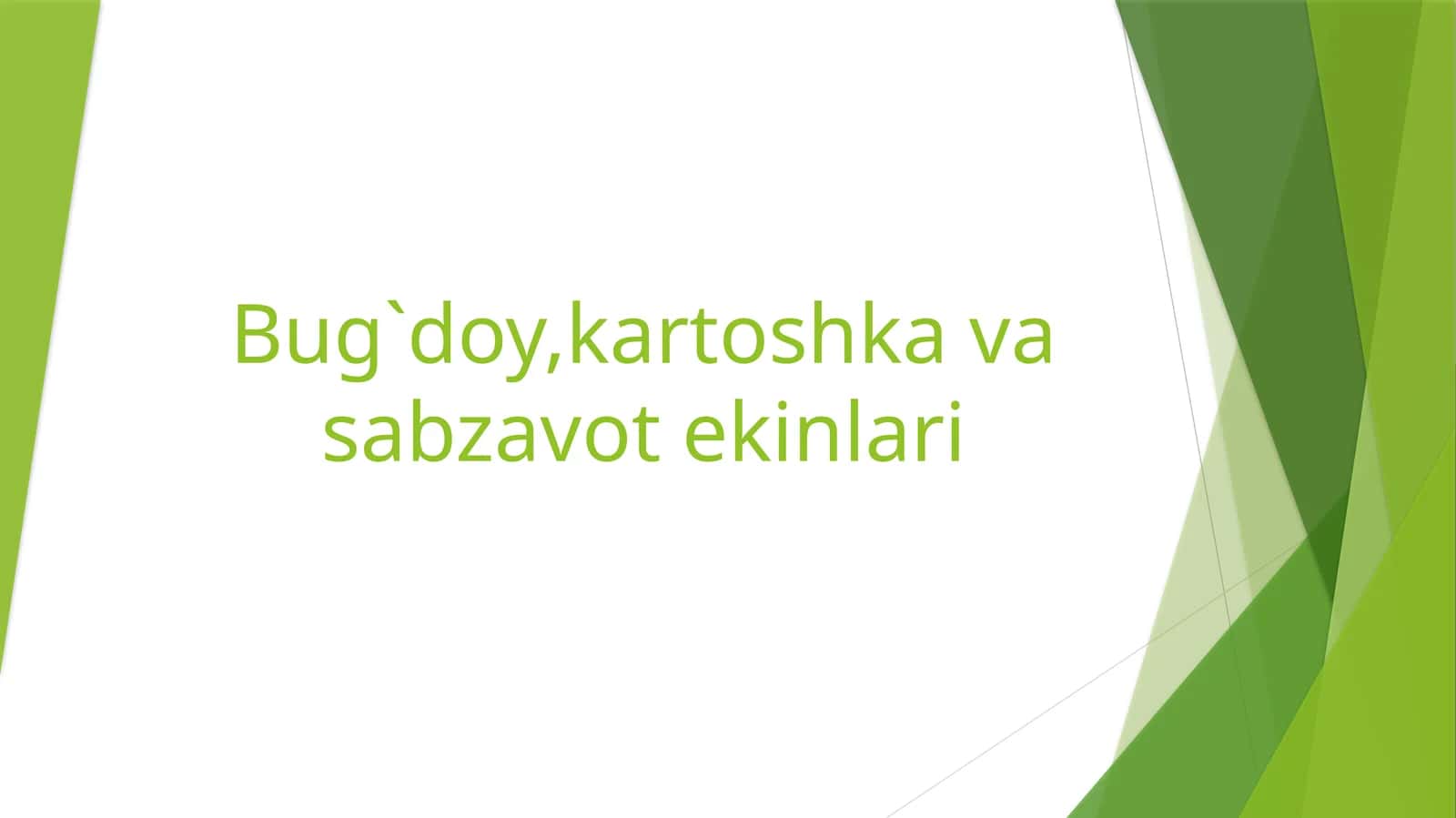 Bug`doy,kartoshka va sabzavot ekinlari