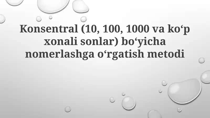Konsentral(10, 100, 1000vako‘pxonalisonlar)bo‘yichanomerlashgao‘rgatishmetodi