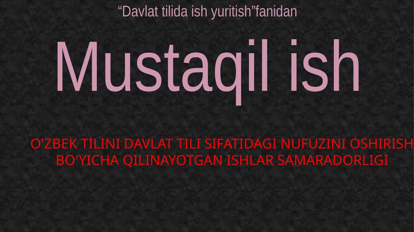 o'zbektilini davlat tili sifatidagi nufuzini oshirish bo'yicha qilinayotgan ishlarning samaradorligi
