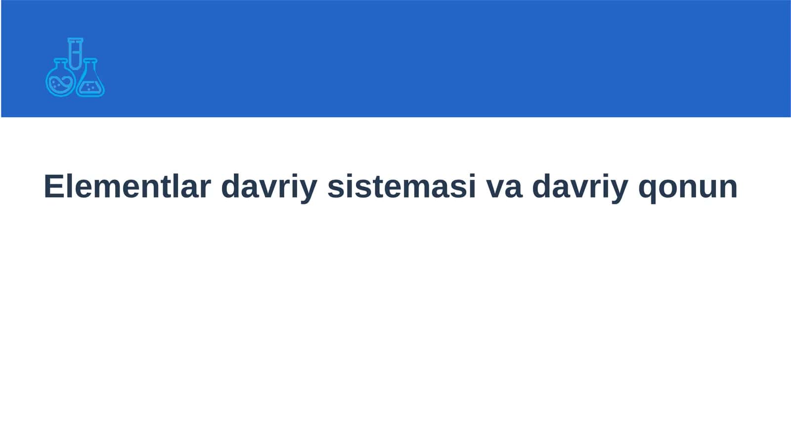 Elementlar davriy sistemasi va davriy qonun