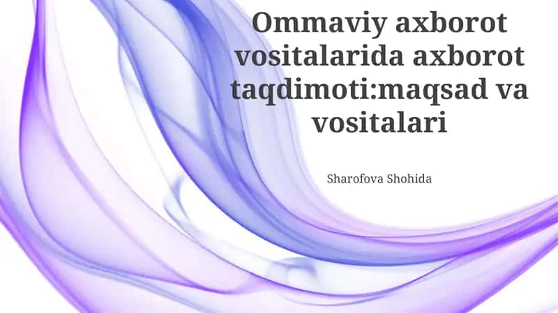 Ommaviy axborot vositalarida axborot taqdimoti: maqsad va vositalari