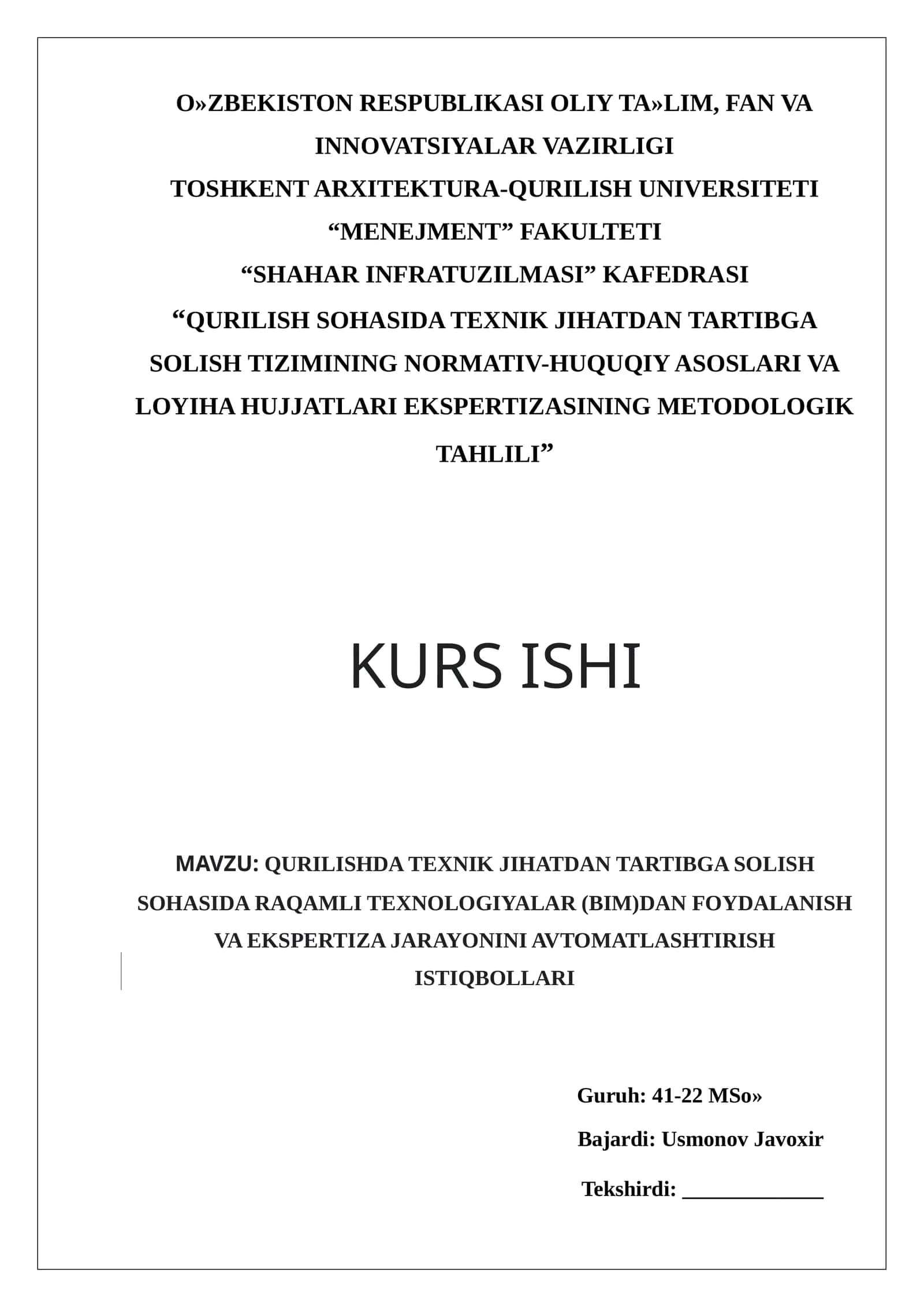 QURILISHDA TEXNIK JIHATDAN TARTIBGA SOLISH SOHASIDA RAQAMLI TEXNOLOGIYALAR (BIM)DAN FOYDALANISH VA EKSPERTIZA JARAYONINI AVTOMATLASHTIRISH ISTIQBOLLARI