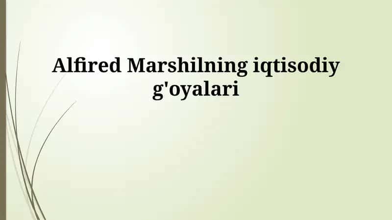 Alfred Marshallning iqtisodiy g'oyalari