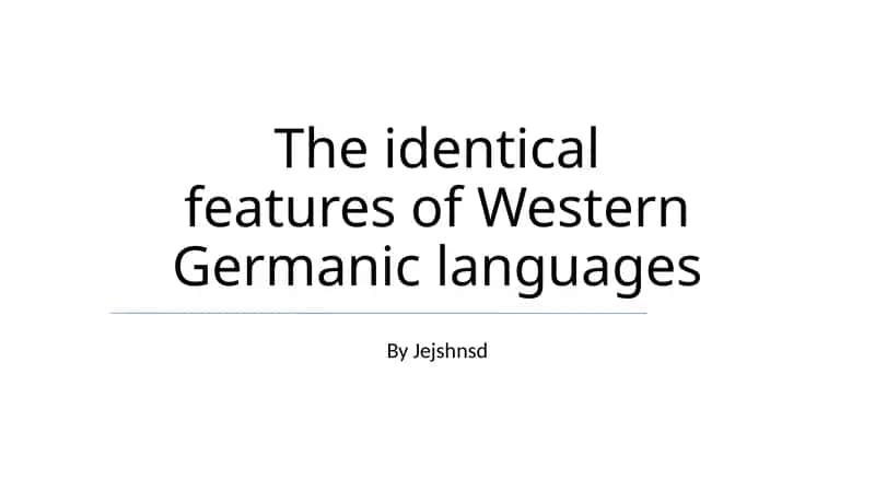 Identical features of Western Germanic languages