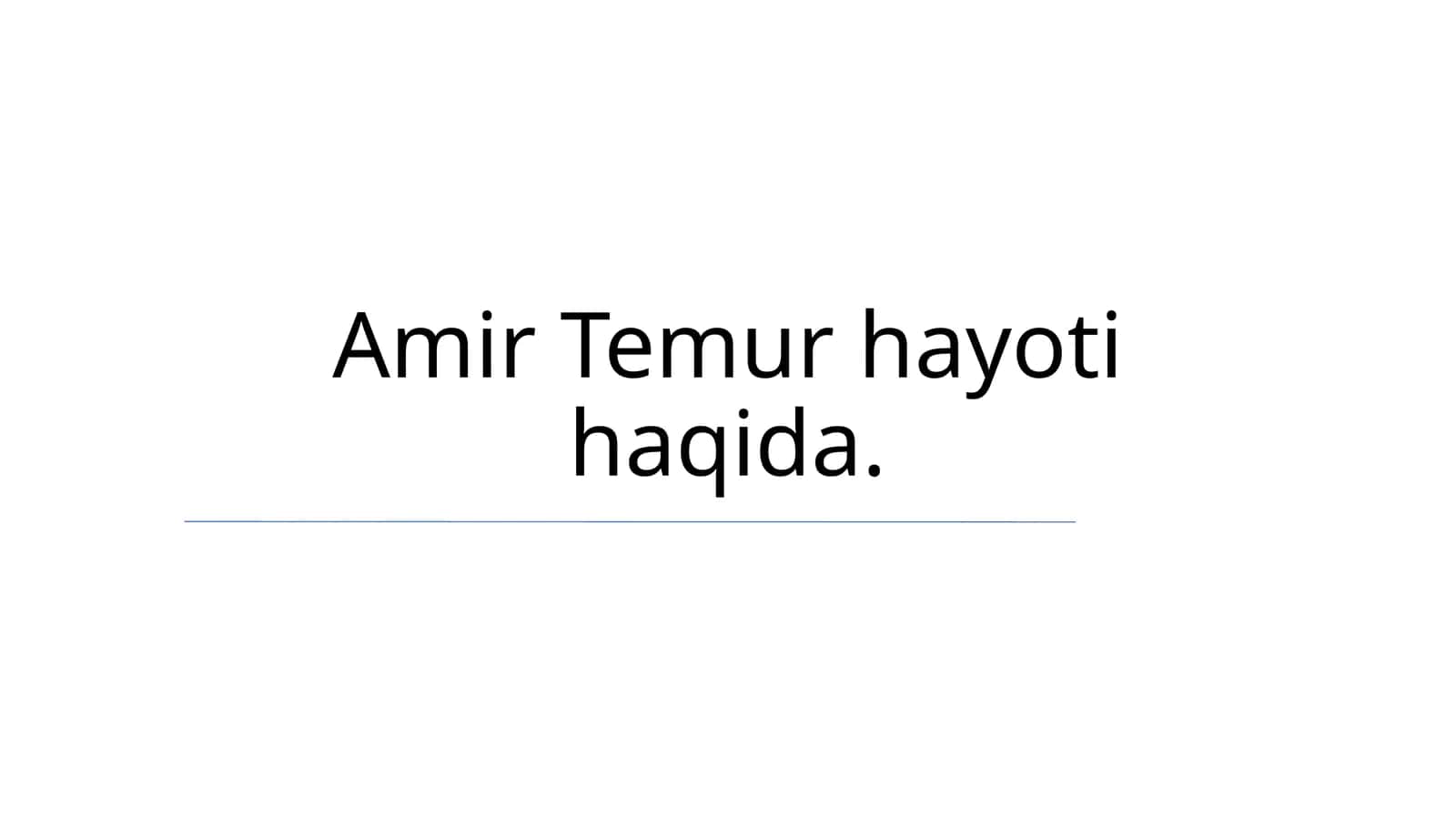 Amir Temur hayoti haqida