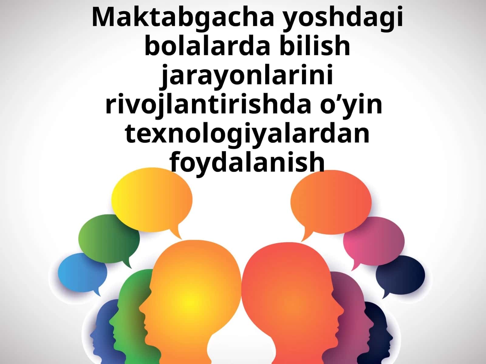 Maktabgacha yoshdagi bolalarda bilish jarayonlarini rivojlantirishda o’yin texnologiyalardan foydalanish