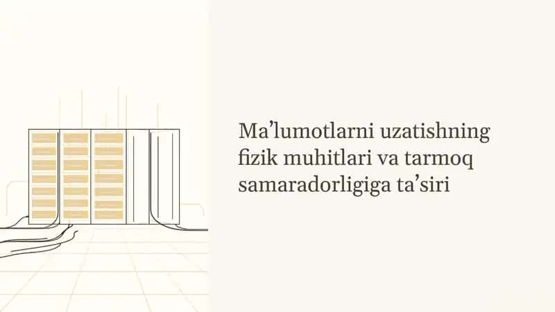 Ma’lumotlarni uzatishning fizik muhitlari va tarmoq samaradorligiga ta’siri