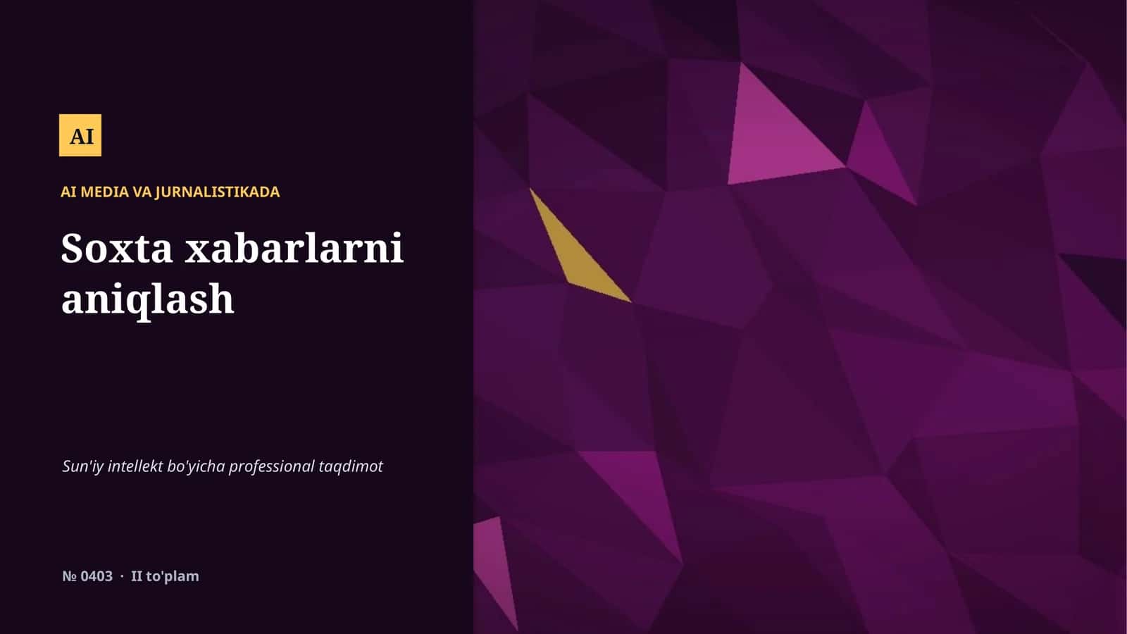 AI MEDIA VA JURNALISTIKADA Soxta xabarlarni aniqlash