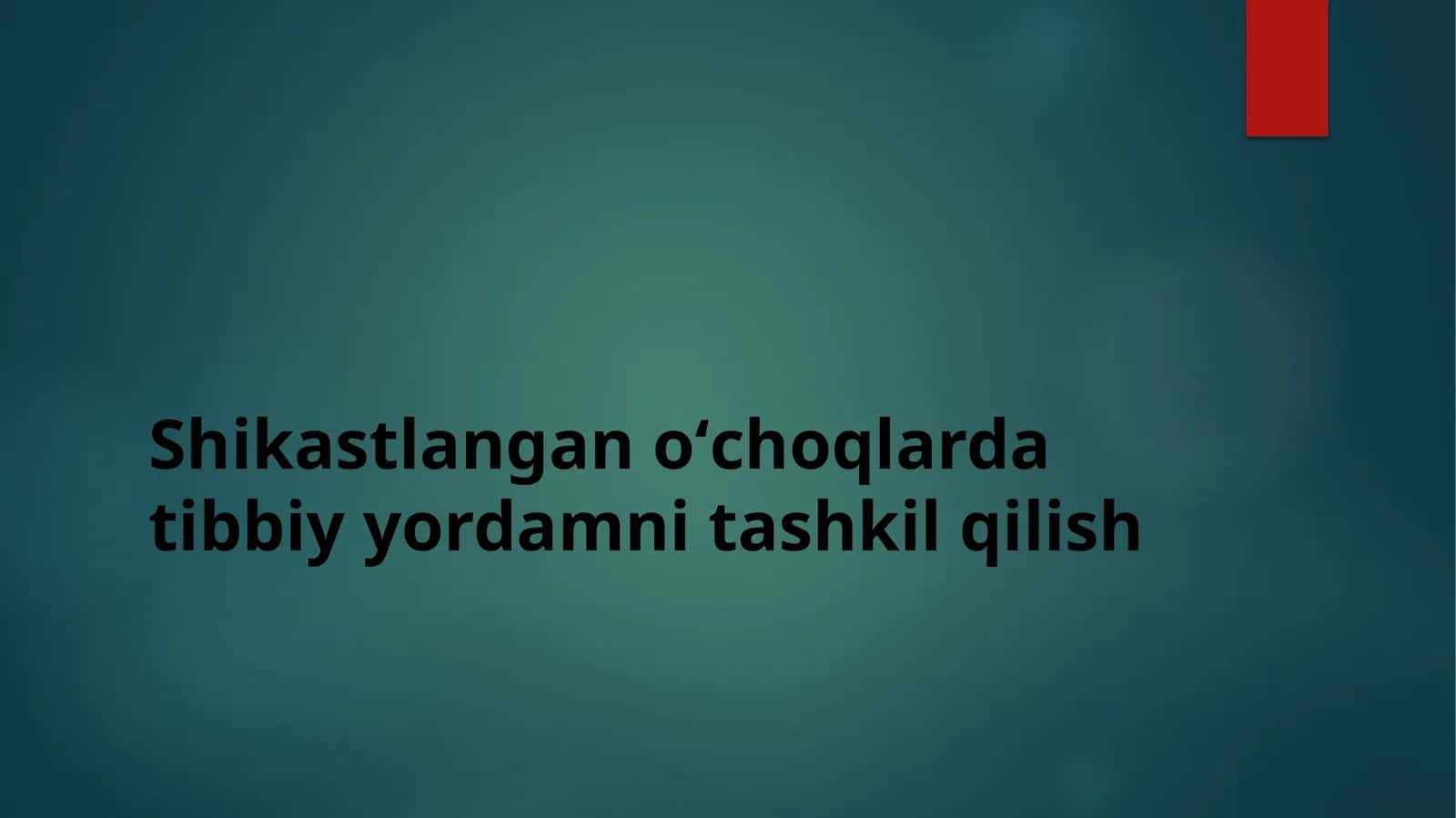 Shikastlangan oʻchoqlarda tibbiy yordamni tashkil qilish