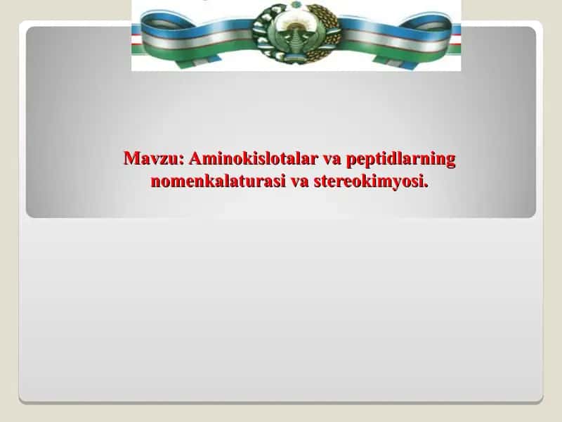 Aminokislotalar va peptidlarning nomenkalaturasi va stereokimyosi