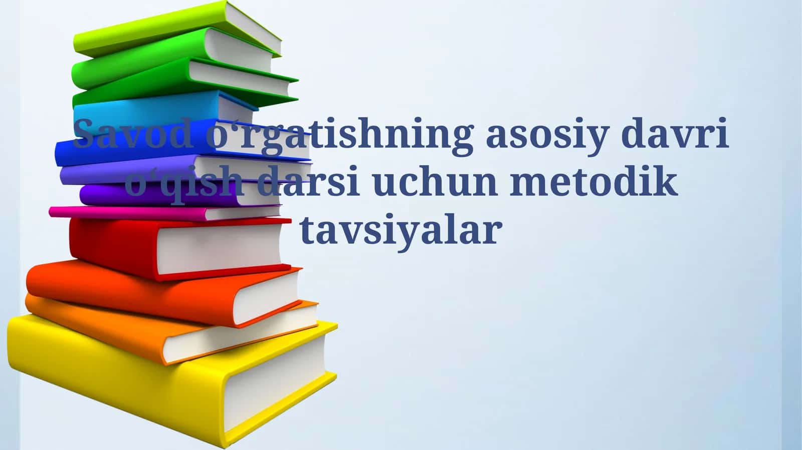 Savod oʻrgatishning asosiy davri oʻqish darsi uchunmetodiktavsiyalar