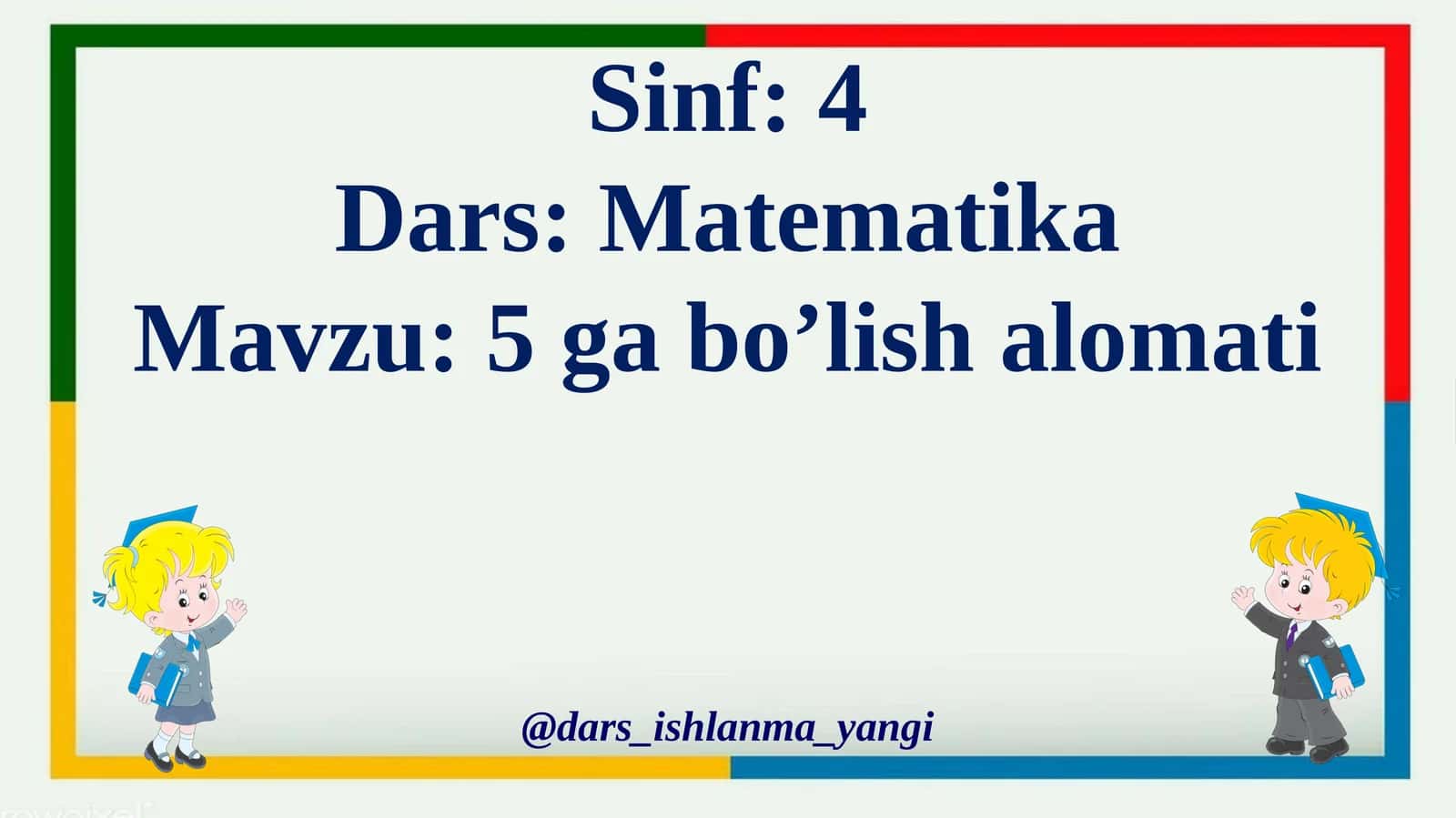 Matematika darsi - Fanlarning eng a’losi