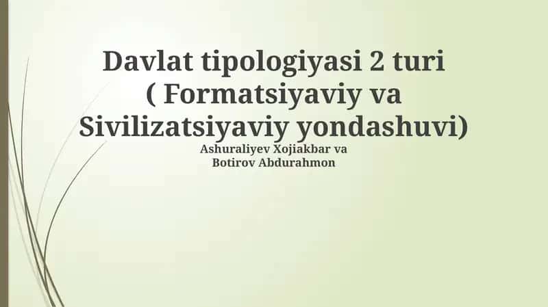 Davlat tipologiyasi 2 turi ( Formatsiyaviy va Sivilizatsiyaviy yondashuvi)