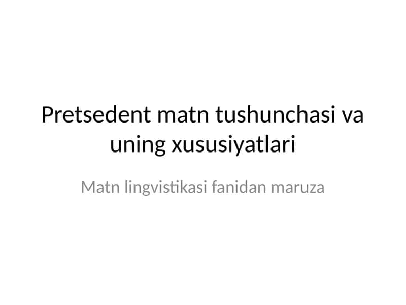 Pretsedent matn tushunchasi va uning xususiyatlari