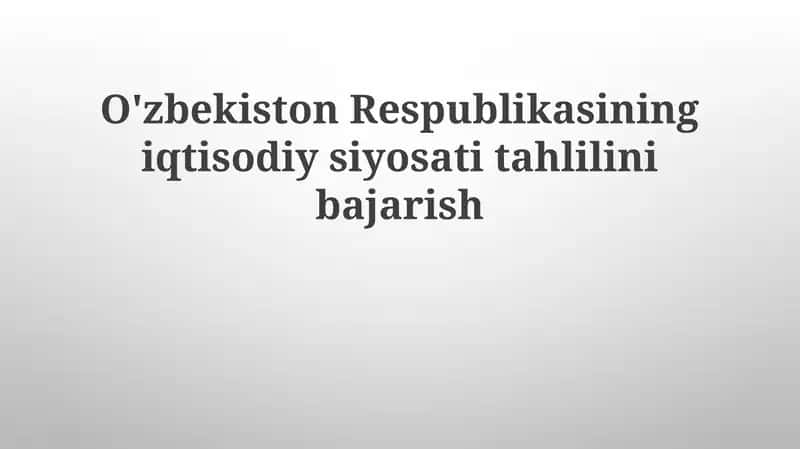 O'zbekiston Respublikasining iqtisodiy siyosati