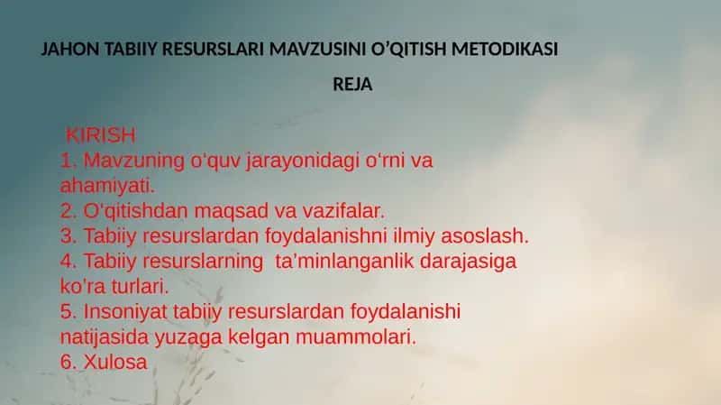 JAHON TABIIY RESURSLARI MAVZUSINI O’QITISH METODIKASI