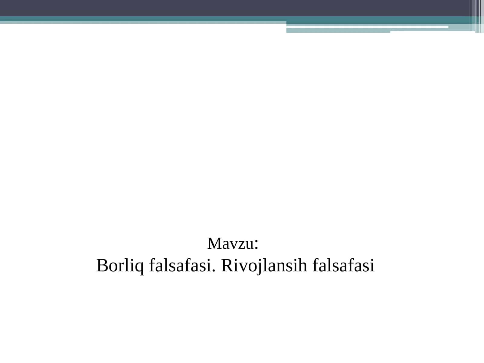 Borliq falsafasi. Rivojlansih falsafasi