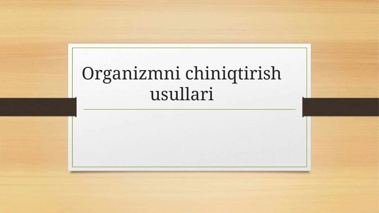Organizmni chiniqtirish usullari