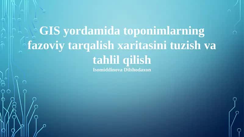 Toponimlarning fazoviy tarqalish xaritasini tuzish va tahlil qilish
