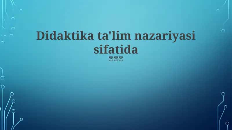 Didaktika va O'quv Nazariyalari