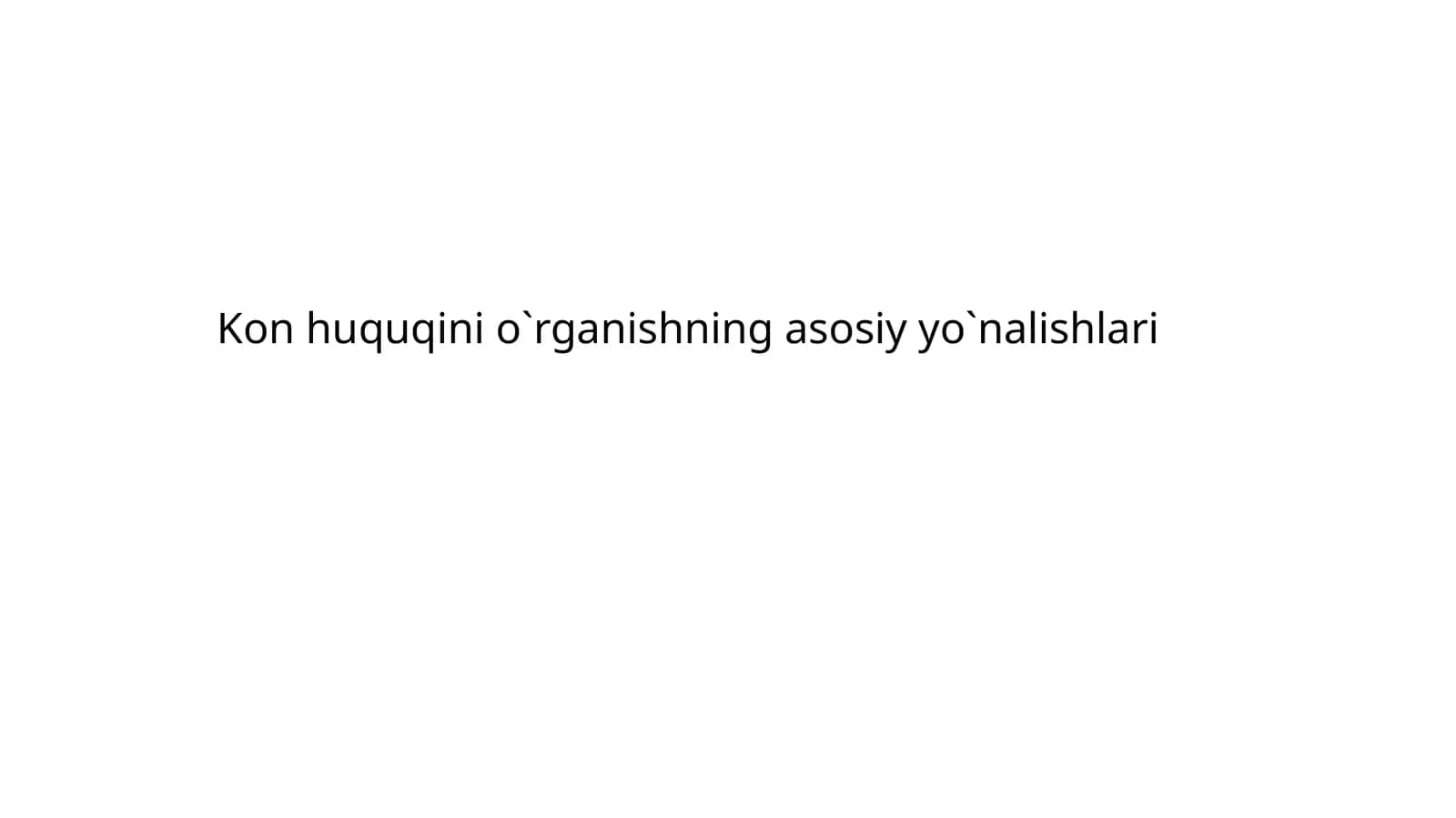 Kon huquqini o`rganishning asosiy yo`nalishlari
