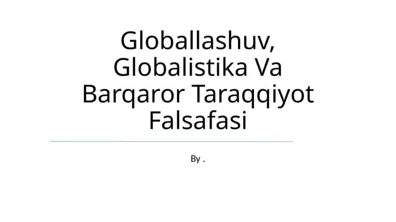 Globallashuv, Globalistika Va Barqaror Taraqqiyot Falsafasi
