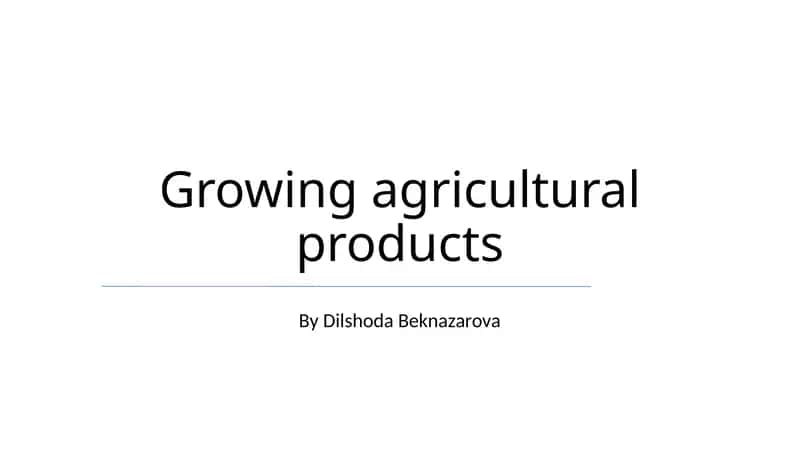 Growing agricultural products