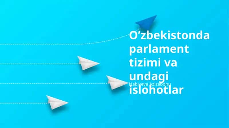O’zbekistonda parlament tizimi va undagi islohotlar