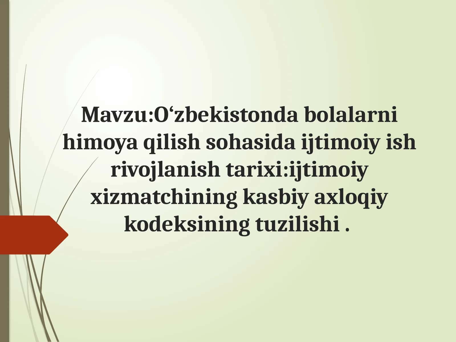 O‘zbekistonda bolalarni himoya qilish sohasida ijtimoiy ish rivojlanish tarixi: ijtimoiy xizmatchining kasbiy axloqiy kodeksining tuzilishi