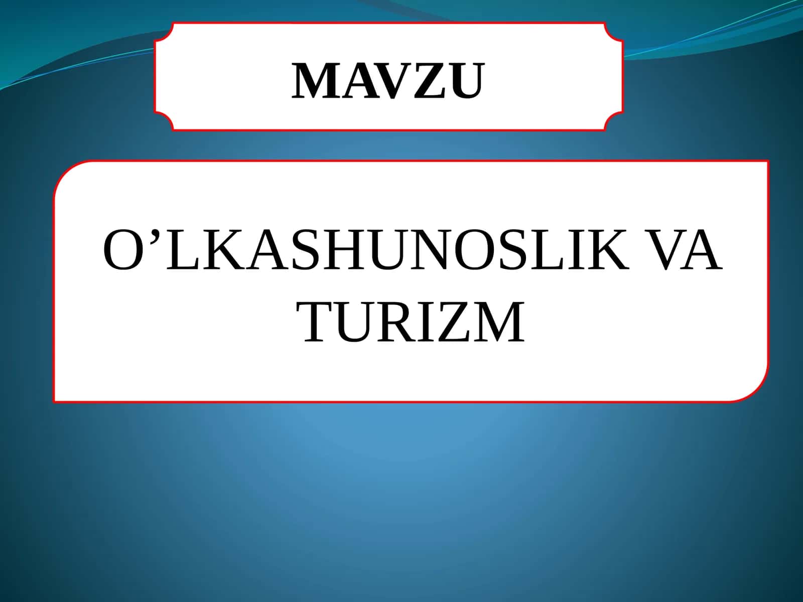 O’LKASHUNOSLIK VA TURIZM