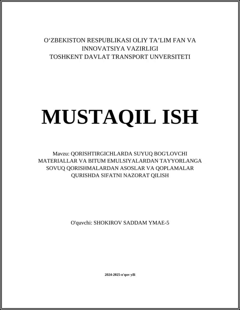 QORISHTIRGICHLARDA SUYUQ BOG'LOVCHI MATERIALLAR VA BITUM EMULSIYALARDAN TAYYORLANGA SOVUQ QORISHMALARDAN ASOSLAR VA QOPLAMALAR QURISHDA SIFATNI NAZORAT QILISH