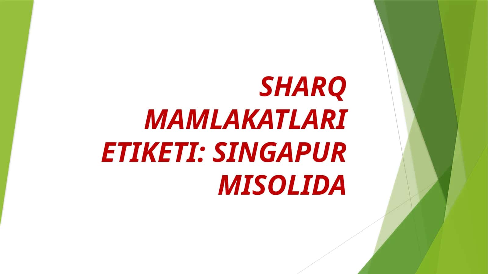SHARQ MAMLAKATLARI ETIKETI: SINGAPUR MISOLIDA