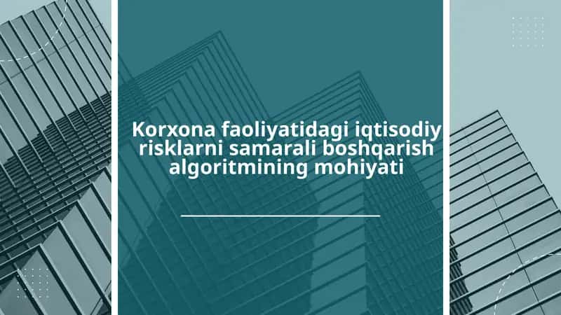 Iqtisodiy Risklarni Boshqarishning Dolzarbliği