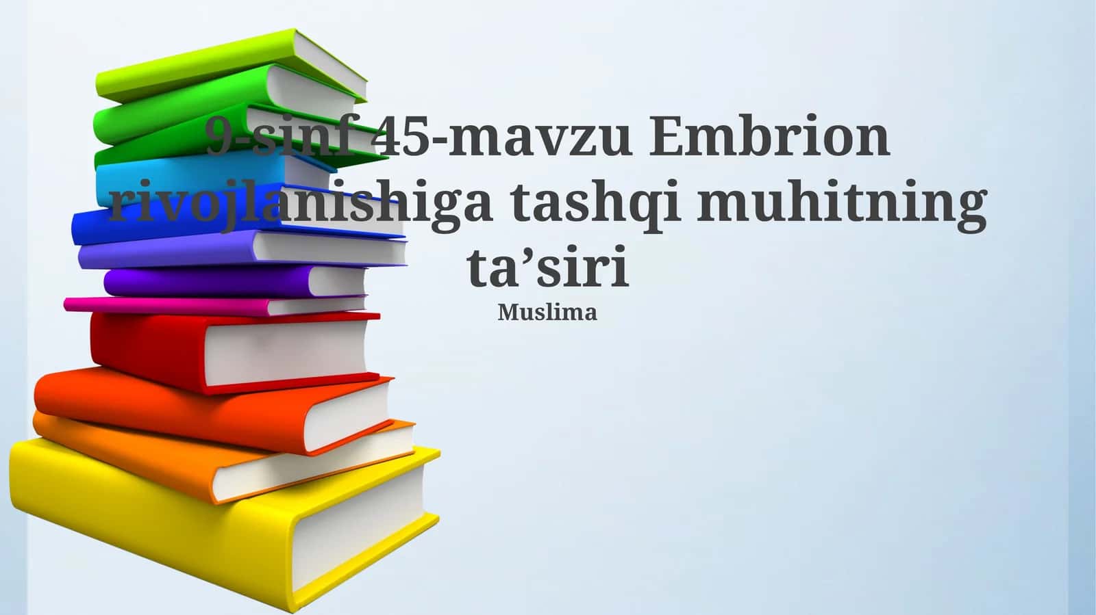9-sinf 45-mavzu Embrion rivojlanishiga tashqi muhitning ta'siri
