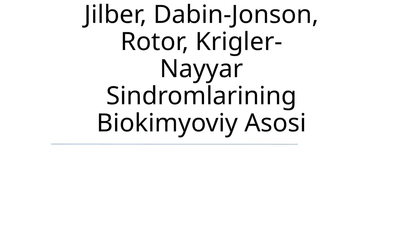 Jilber, Dabin-Jonson, Rotor, Krigler-Nayyar Sindromlarining Biokimyoviy Asosi