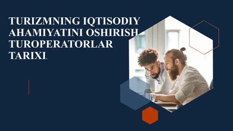 TURIZMNING IQTISODIY AHAMIYATINI OSHIRISH TUROPERATORLAR TARIXI