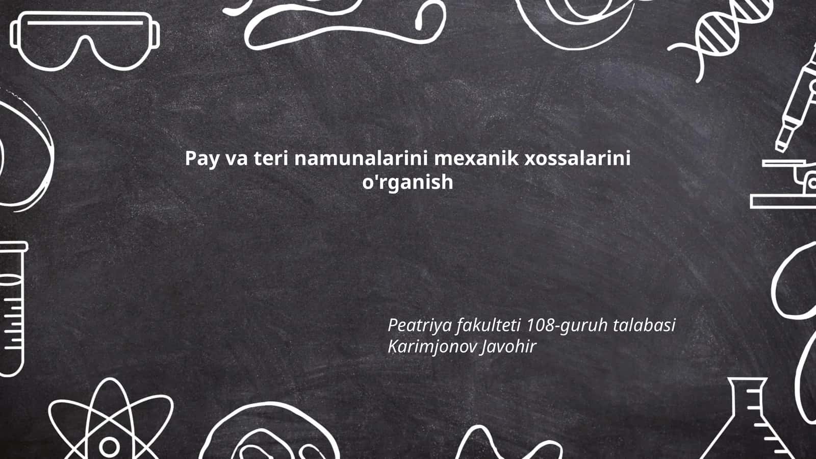 Pay va teri namunalarini mexanik xossalarini o'rganish