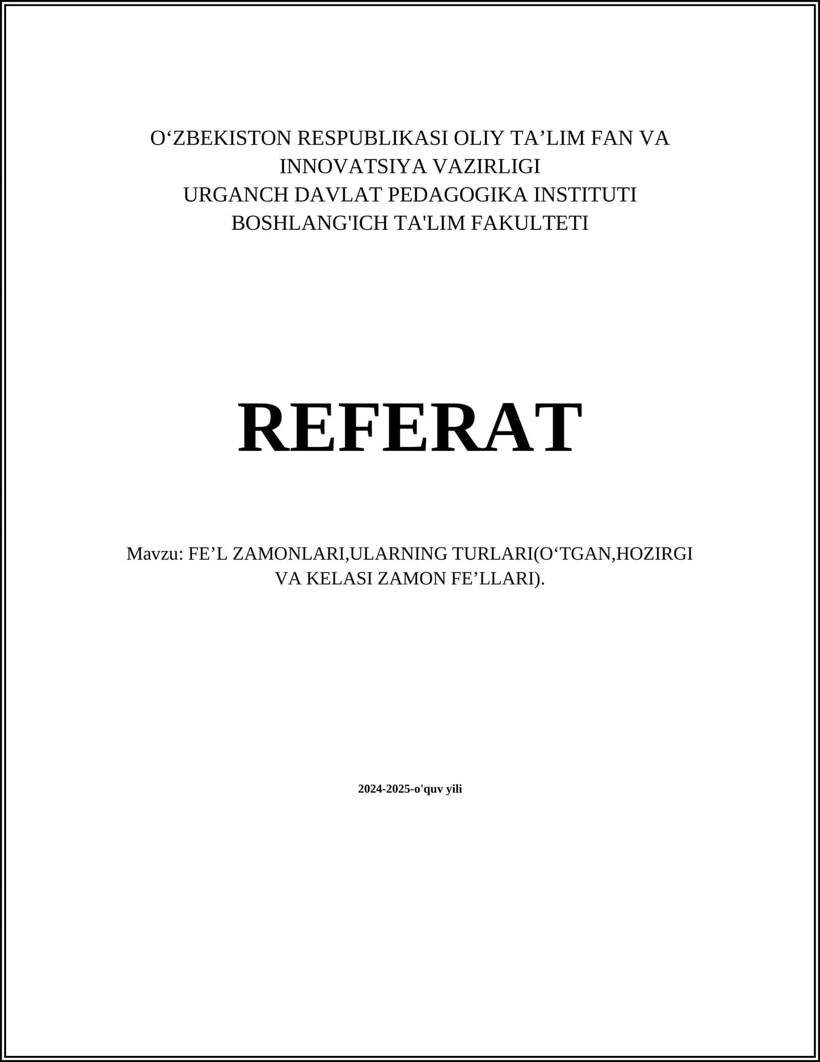 FEʼL ZAMONLARI,ULARNING TURLARI(OʻTGAN,HOZIRGI VA KELASI ZAMON FEʼLLARI)