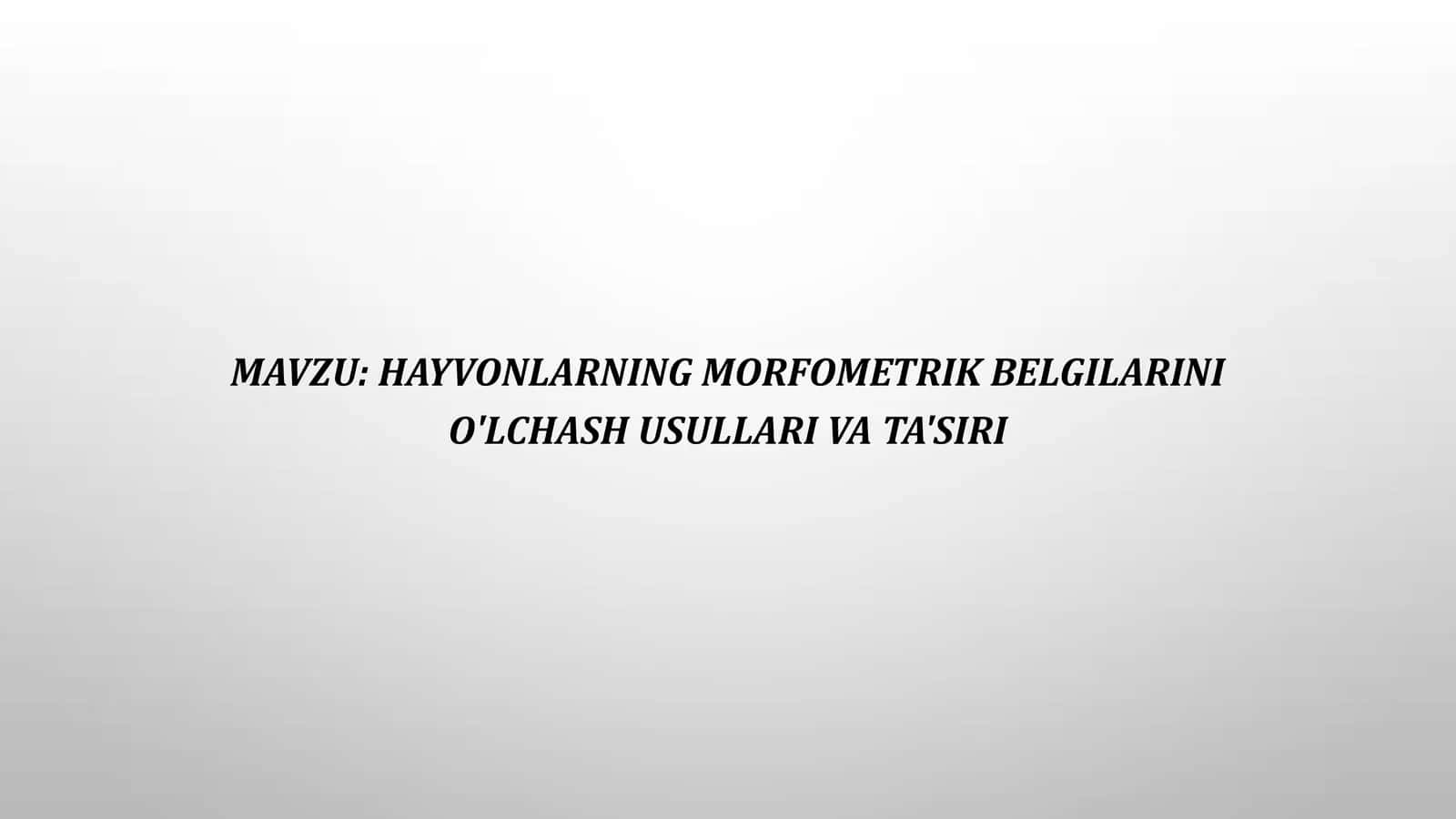 Hayvonlarning morfometrik belgilarini o'lchash usullari va ta'siri