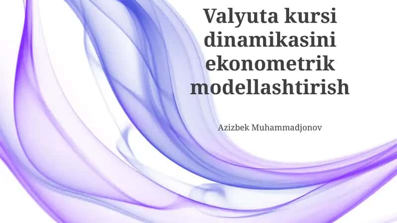 Valyuta kursi dinamikasini ekonometrik modellashtirish