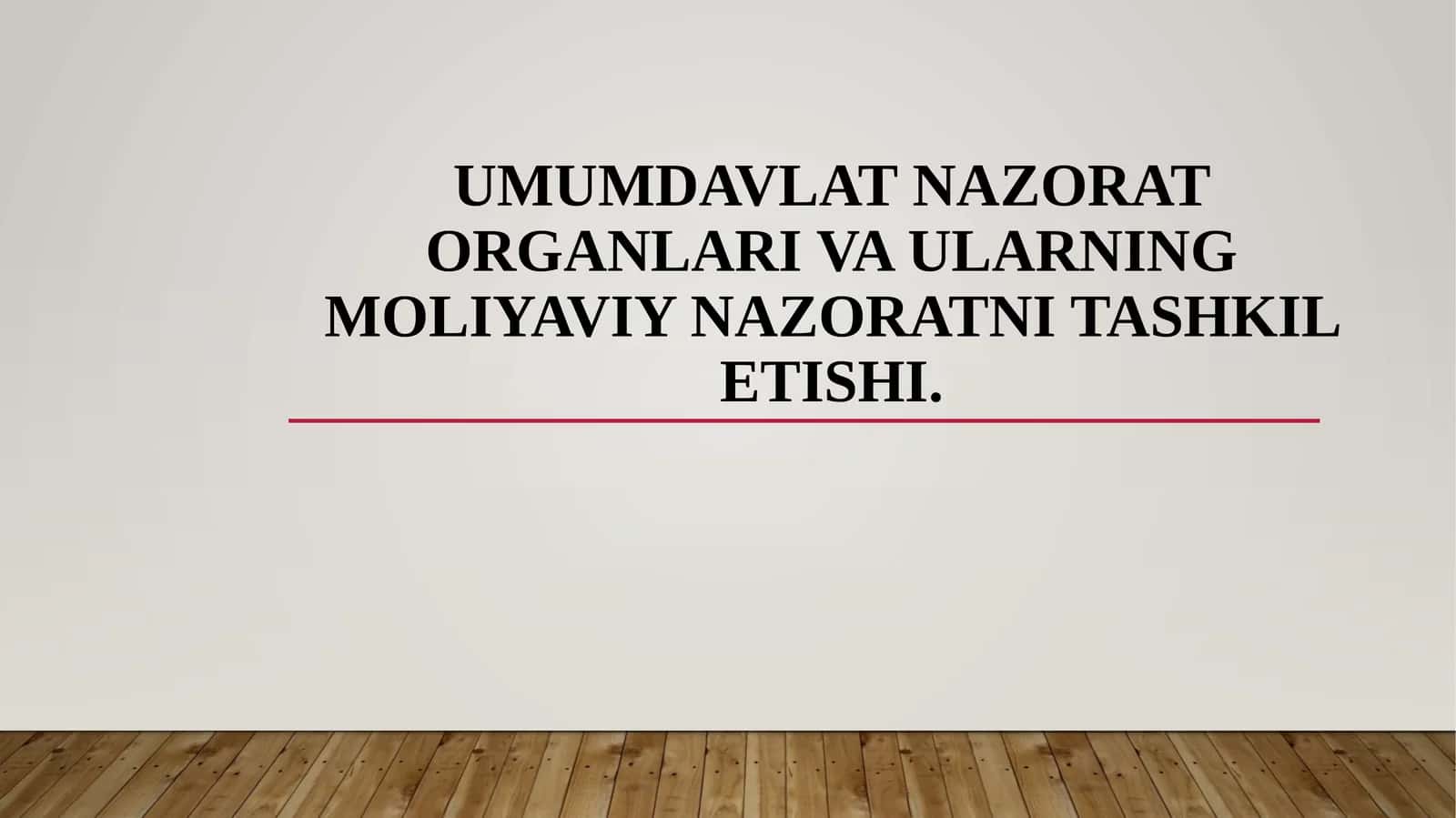 Umumdavlat nazorat organlari va ularning moliyaviy nazoratni tashkil etishi
