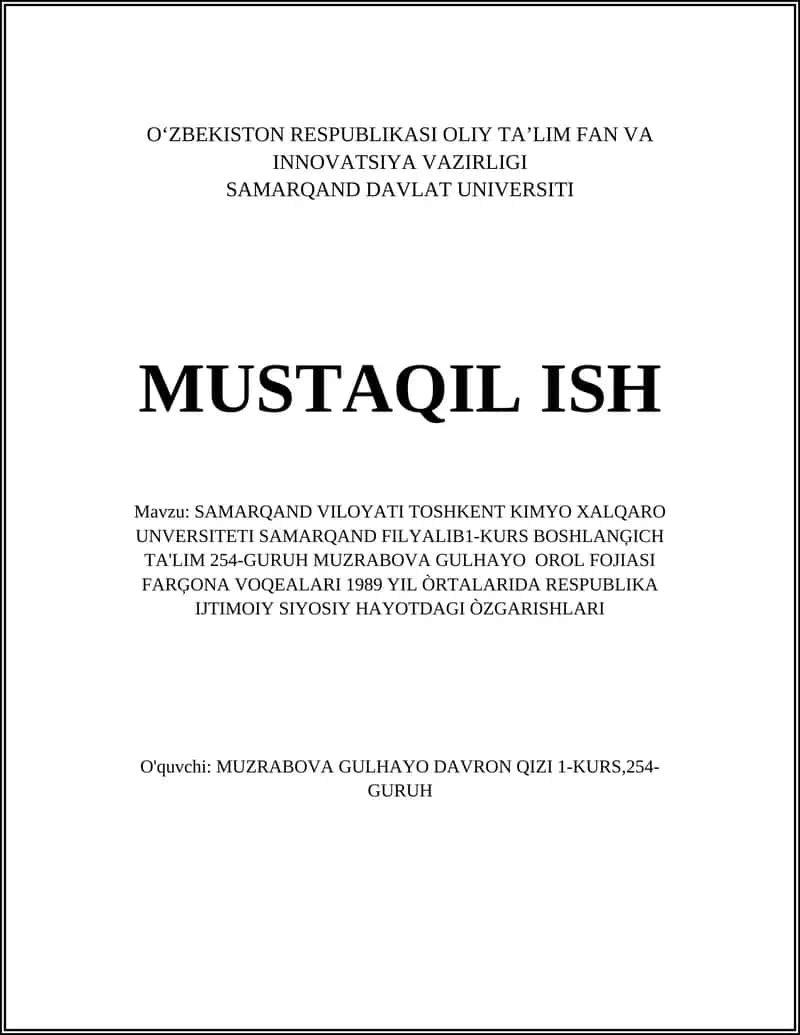 SAMARQAND VILOYATI TOSHKENT KIMYO XALQARO UNVERSITETI SAMARQAND FILYALIB1-KURS BOSHLANĢICH TA'LIM 254-GURUH MUZRABOVA GULHAYO OROL FOJIASI FARĢONA VOQEALARI 1989 YIL ÒRTALARIDA RESPUBLIKA IJTIMOIY SIYOSIY HAYOTDAGI ÒZGARISHLARI